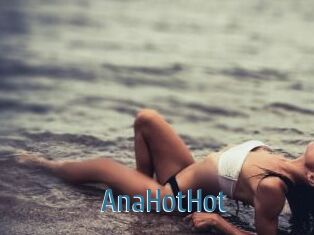 AnaHotHot