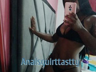 Analsquirttastty