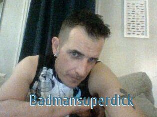 Badmansuperdick