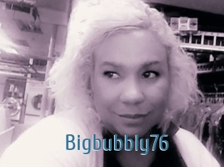 Bigbubbly76