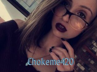Chokeme420