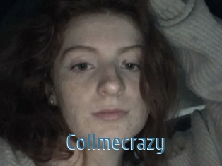 Collmecrazy