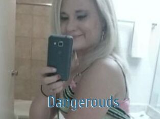 Dangerouds
