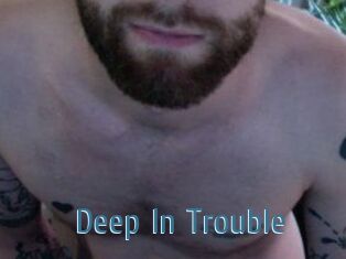 Deep_In_Trouble