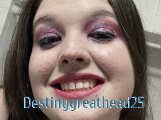 Destinygreathead25