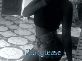 Ebonytease