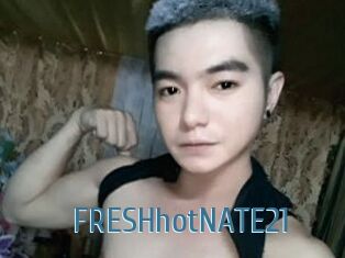 FRESHhotNATE21