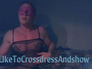 Gay_Like_To_Crossdress_And_show