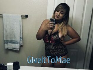 GiveItToMae