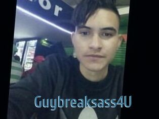 Guybreaksass4U