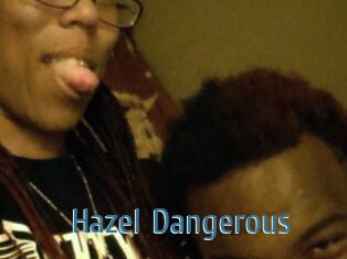 Hazel_Dangerous