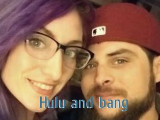 Hulu_and_bang