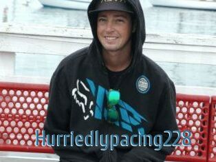 Hurriedlypacing228