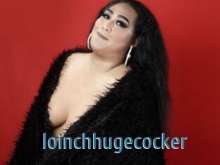 Ioinchhugecocker