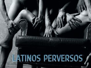 LATINOS_PERVERSOS
