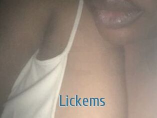 Lickems