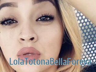 LolaTotonaBellaForeva