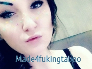 Made4fukingtaboo