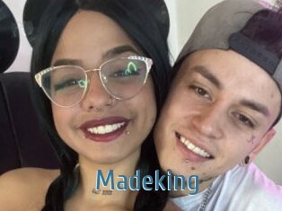 Madeking