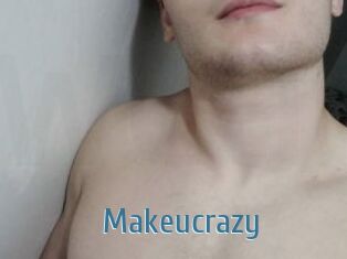 Makeucrazy