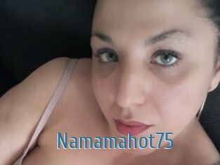 Namamahot75