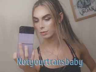 Notyourtransbaby