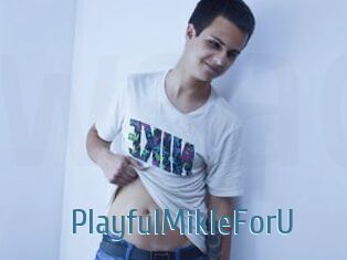 PlayfulMikleForU