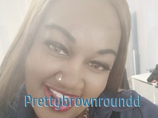 Prettybrownroundd