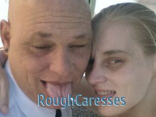 RoughCaresses