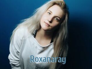 Roxanaray