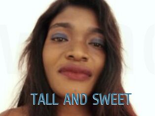 TALL_AND_SWEET