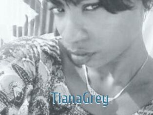 TianaGrey