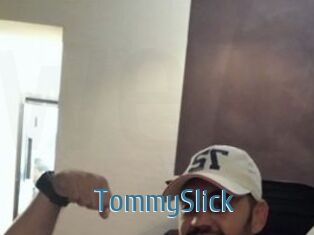 TommySlick