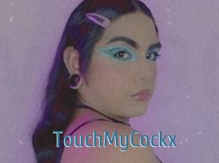 TouchMyCockx