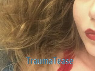 TraumaTease