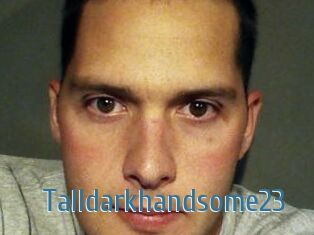 Talldarkhandsome23