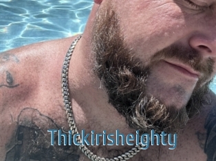 Thickirisheighty
