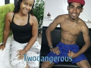 Twodangerous