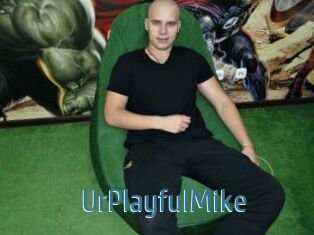 UrPlayfulMike